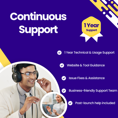 Continuous support with a 1-year technical support, Issue Fixes & Assistance, Business-friendly Support Team and post launch help included